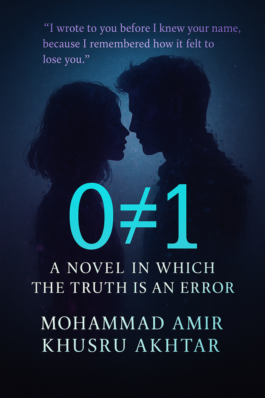 Cover of 0≠1: A Novel in Which the Truth Is an Error
